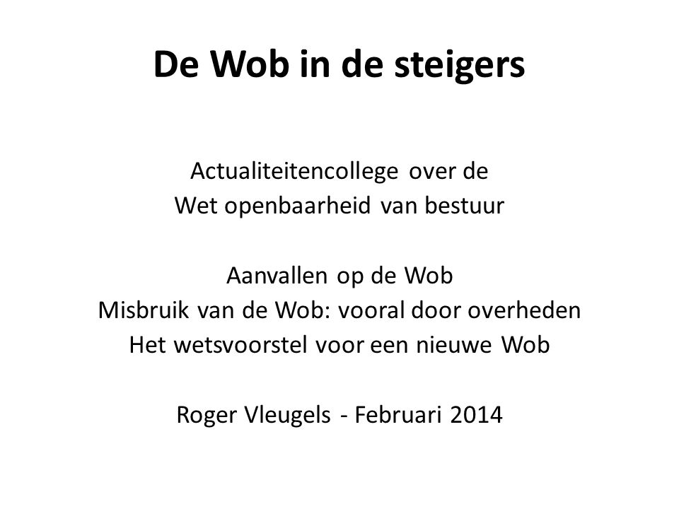 De Wob In De Steigers Actualiteitencollege Over De Wet Openbaarheid Van